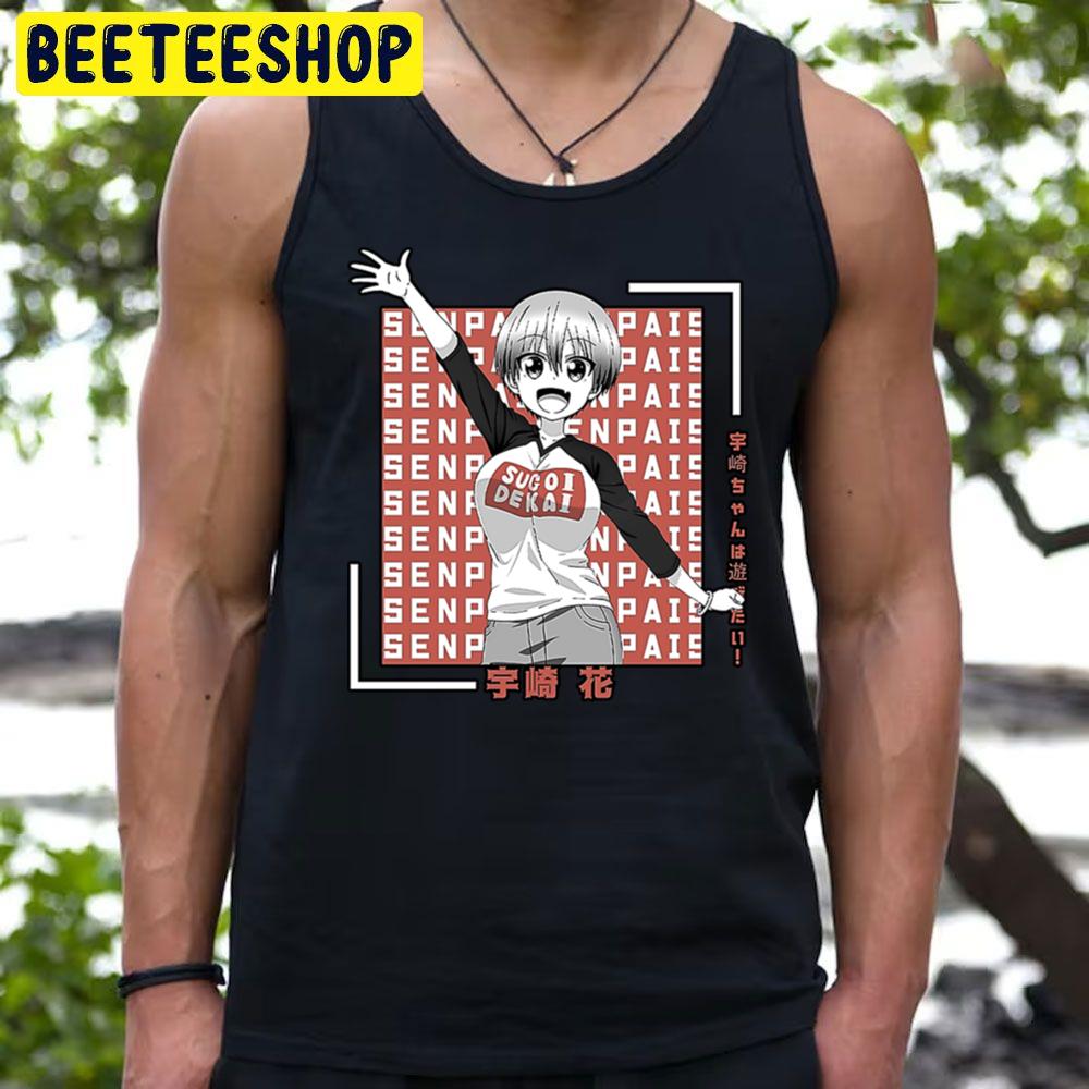 Senpai Hana Uzaki-Chan Wants To Hang Out Trending Unisex T-Shirt Senpai Hana Uzaki-Chan Wants To Hang Out Trending Unisex T-Shirt