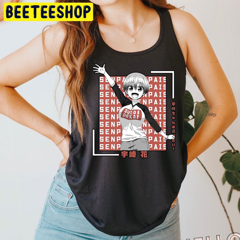 Senpai Hana Uzaki-Chan Wants To Hang Out Trending Unisex T-Shirt Senpai Hana Uzaki-Chan Wants To Hang Out Trending Unisex T-Shirt