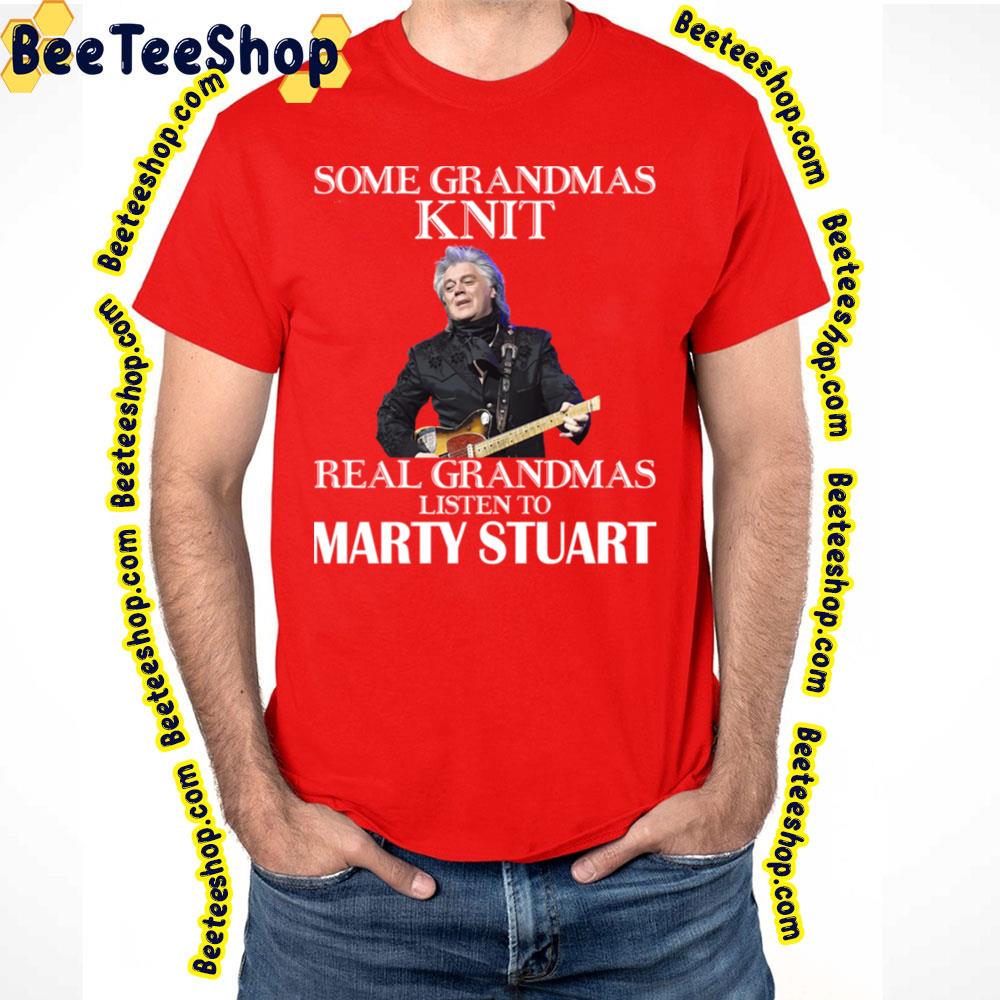 Some Grandmas Knit Marty Stuart Trending Unisex T-Shirt Some Grandmas Knit Marty Stuart Trending Unisex T-Shirt