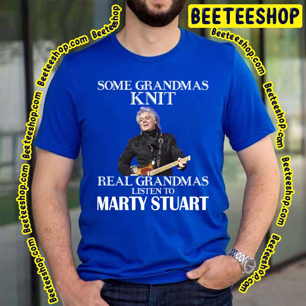 Some Grandmas Knit Marty Stuart Trending Unisex T-Shirt Some Grandmas Knit Marty Stuart Trending Unisex T-Shirt