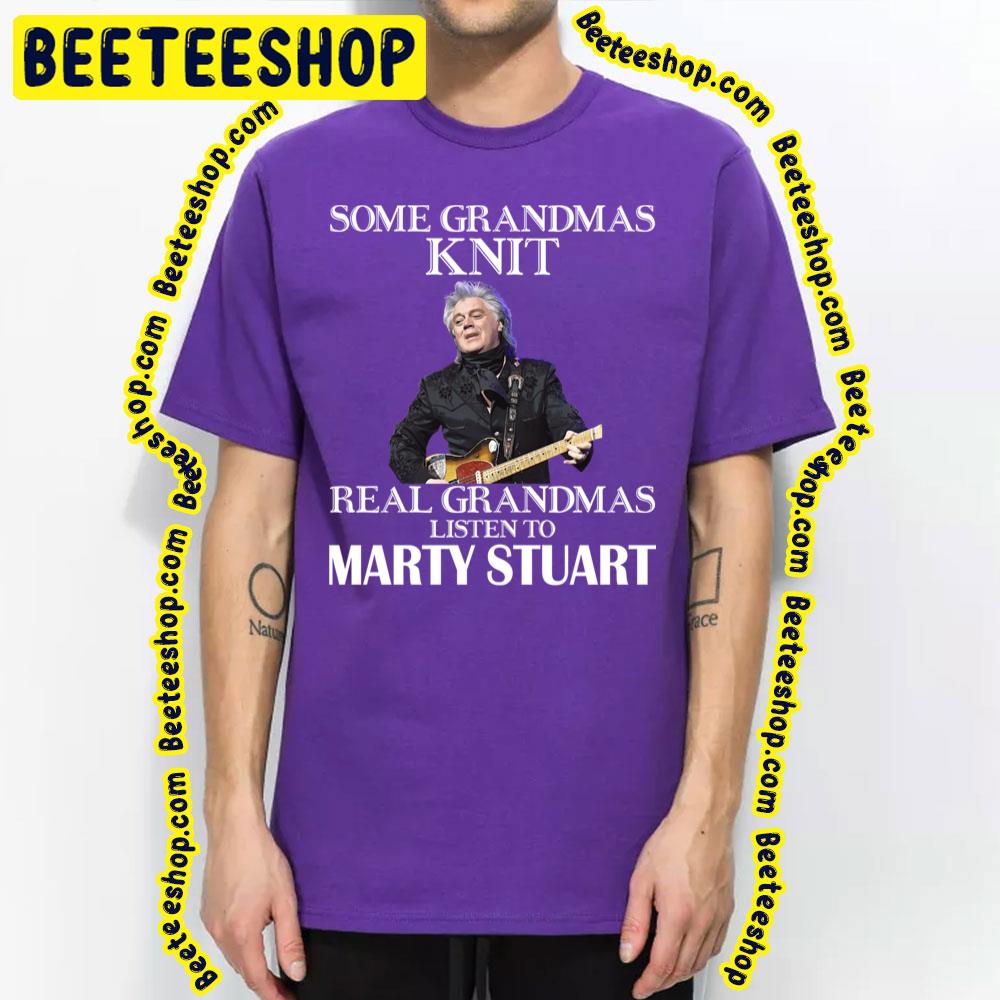 Some Grandmas Knit Marty Stuart Trending Unisex T-Shirt Some Grandmas Knit Marty Stuart Trending Unisex T-Shirt