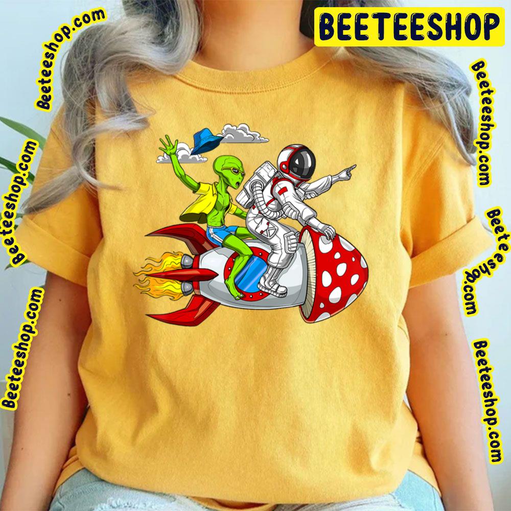 Space Alien Astronaut Mushrooms Rocket Psychedelic Hippie Trending Unisex T-Shirt Space Alien Astronaut Mushrooms Rocket Psychedelic Hippie Trending Unisex T-Shirt