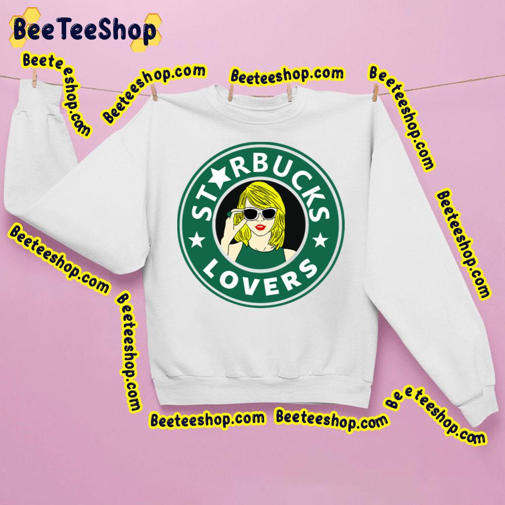 Starbucks Lovers Taylor Swift Trending Unisex Sweatshirt Starbucks Lovers Taylor Swift Trending Unisex Sweatshirt