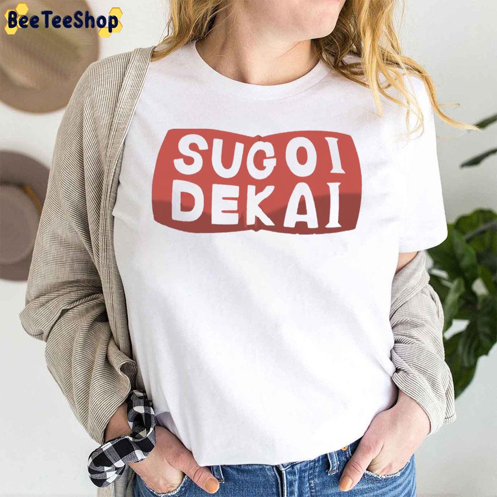 Sugoi Dekai Hana Uzaki Shirt Uzaki Chan Wa Asobitai Trending Unisex T-Shirt Sugoi Dekai Hana Uzaki Shirt Uzaki Chan Wa Asobitai Trending Unisex T-Shirt
