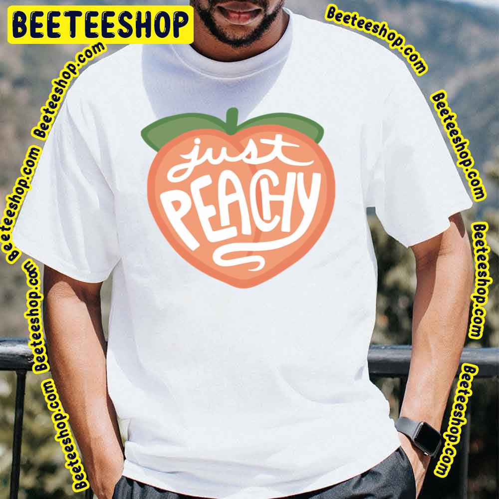Sweet Just Peachy Trending Unisex T-Shirt Sweet Just Peachy Trending Unisex T-Shirt
