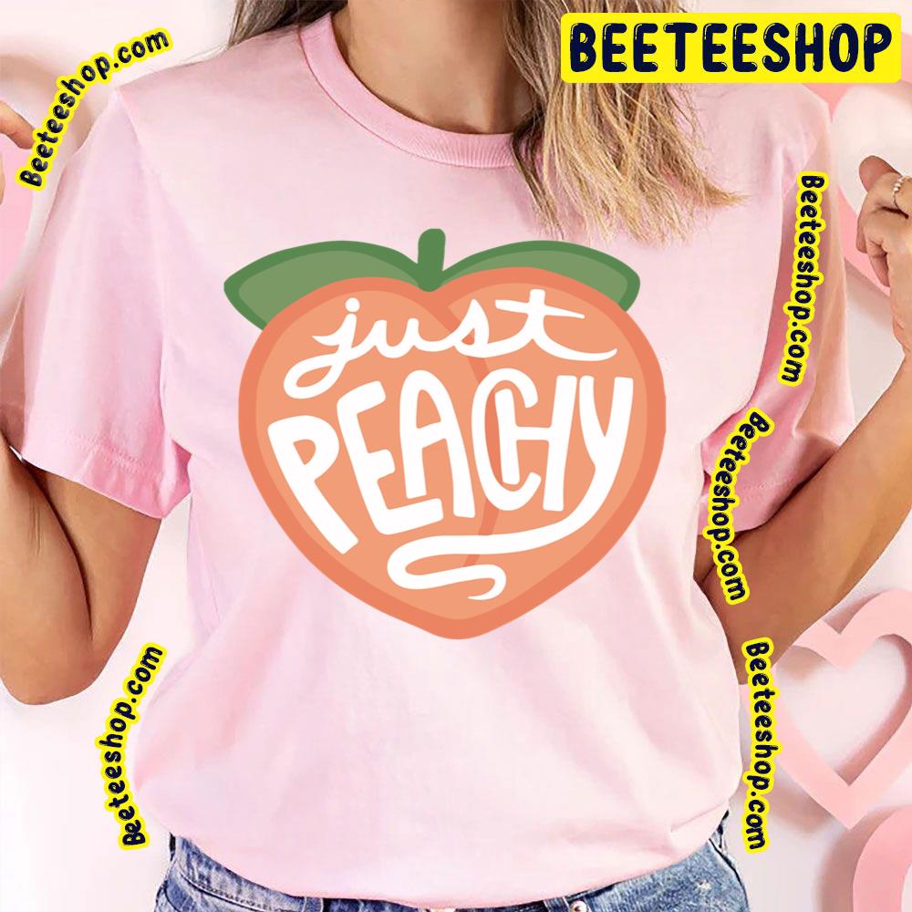 Sweet Just Peachy Trending Unisex T-Shirt Sweet Just Peachy Trending Unisex T-Shirt