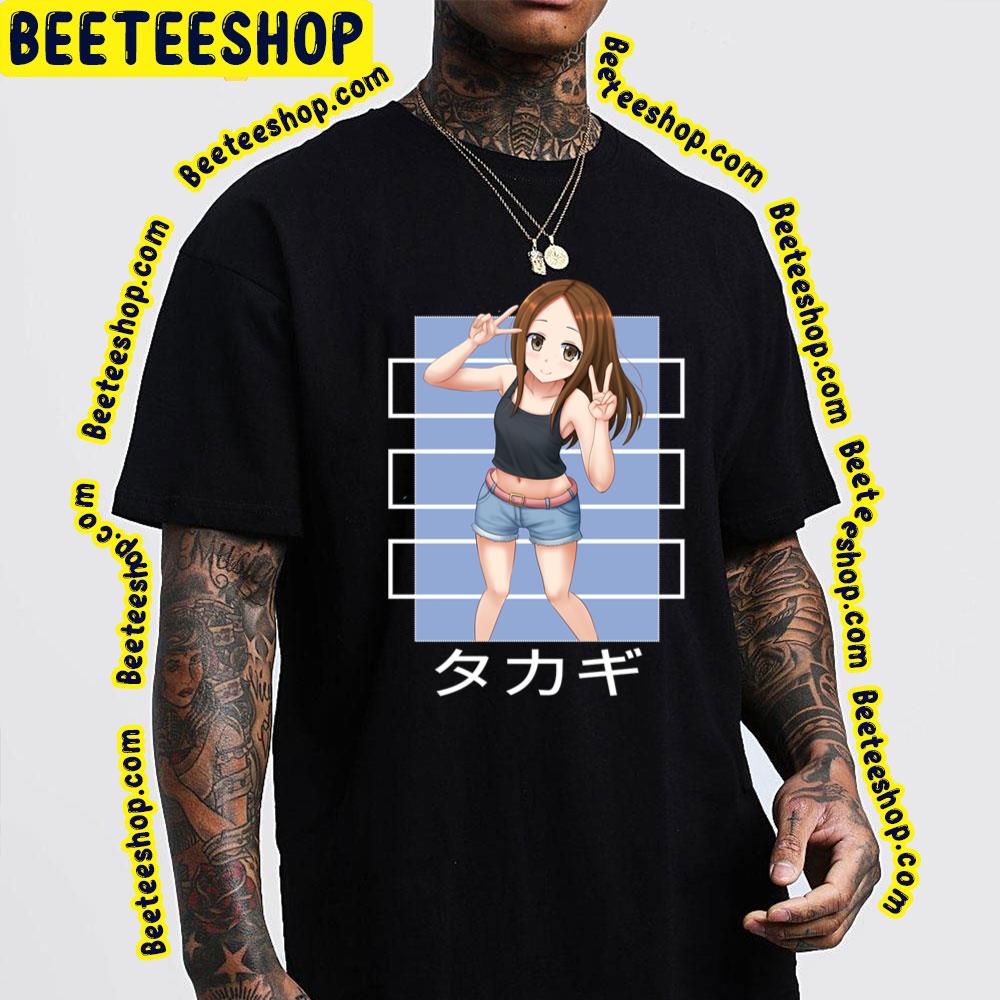 Tada Takagi Karakai Jōzu No Takagi-San Trending Unisex T-Shirt Tada Takagi Karakai Jōzu No Takagi-San Trending Unisex T-Shirt