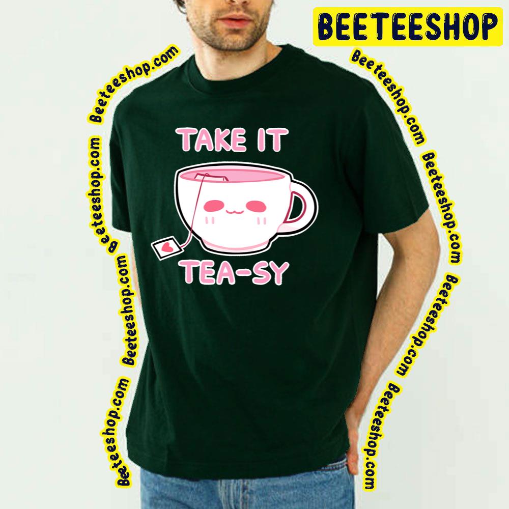 Take It Tea-Sy Trending Unisex T-Shirt Take It Tea-Sy Trending Unisex T-Shirt