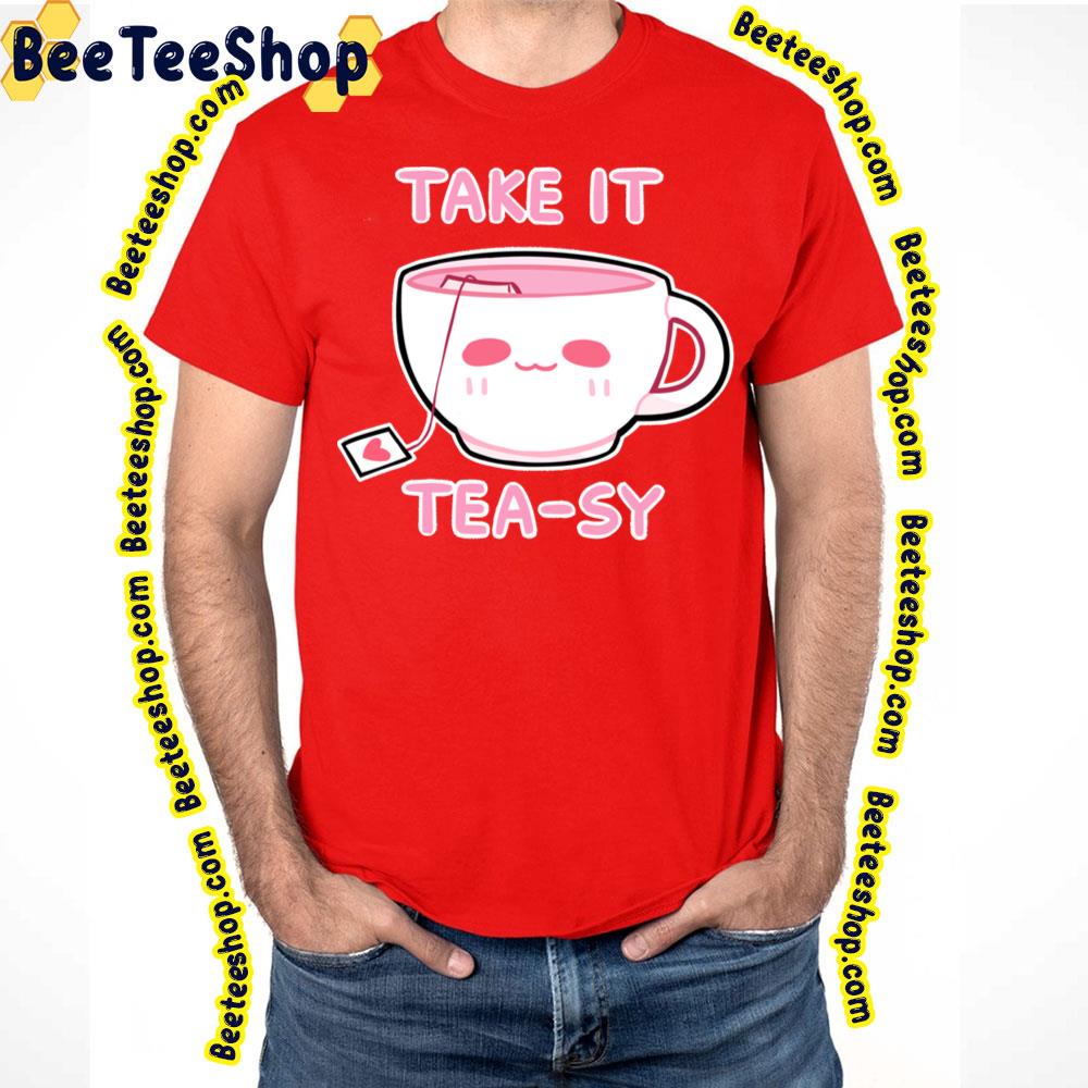 Take It Tea-Sy Trending Unisex T-Shirt Take It Tea-Sy Trending Unisex T-Shirt