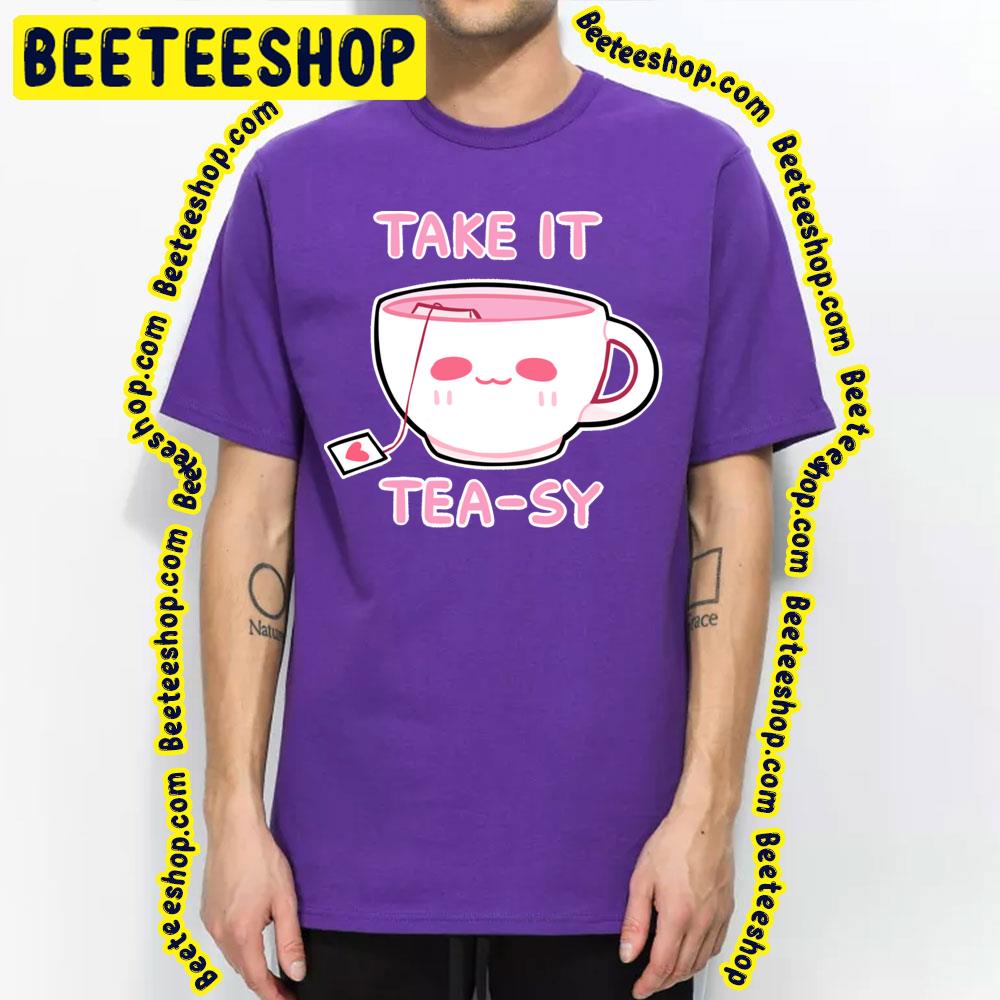 Take It Tea-Sy Trending Unisex T-Shirt Take It Tea-Sy Trending Unisex T-Shirt