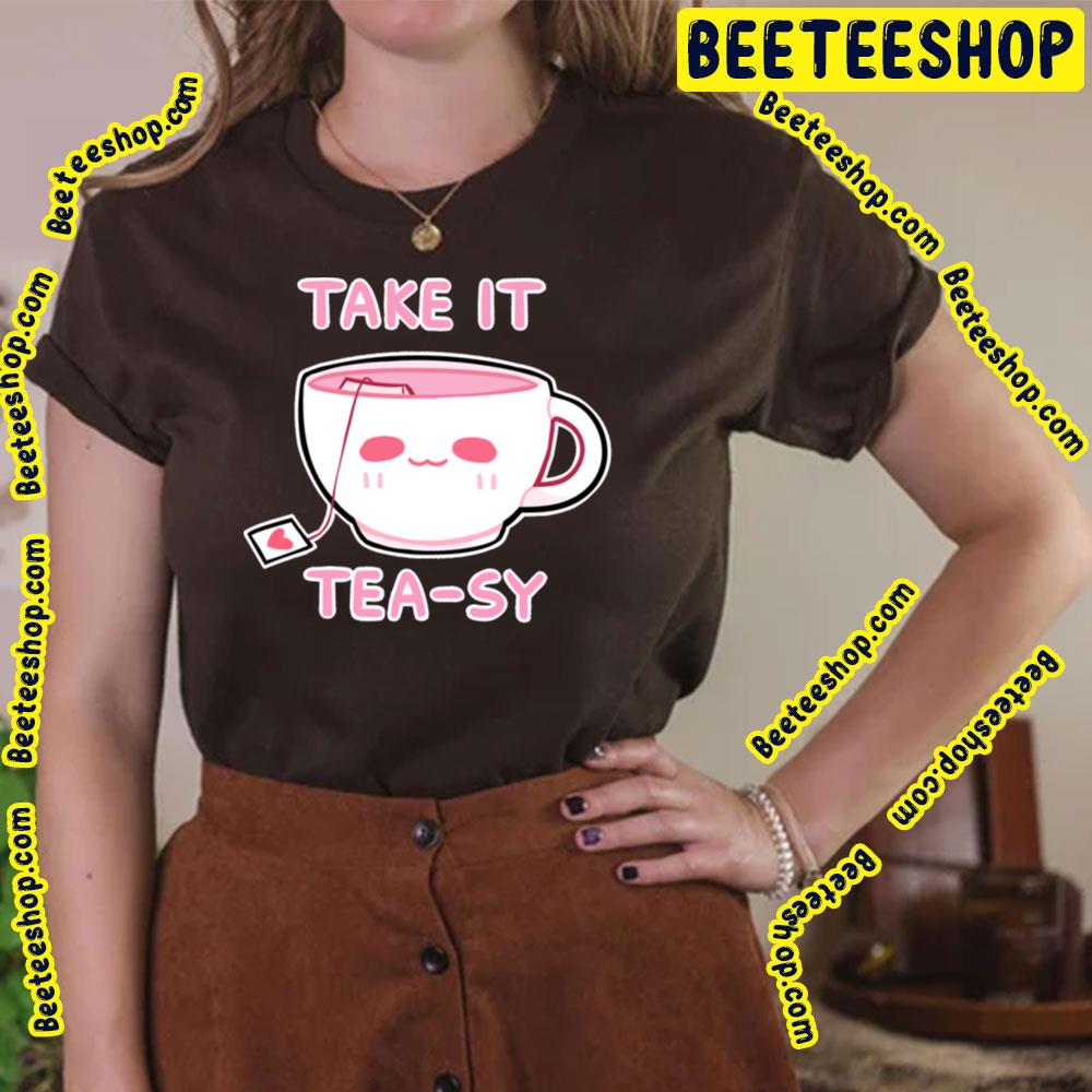 Take It Tea-Sy Trending Unisex T-Shirt Take It Tea-Sy Trending Unisex T-Shirt