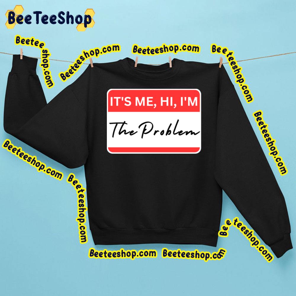 Taylor Swift Anti Hero It's Me Hi I&39m The Problem Trending Unisex Sweatshirt Taylor Swift Anti Hero It's Me Hi I&39m The Problem Trending Unisex Sweatshirt