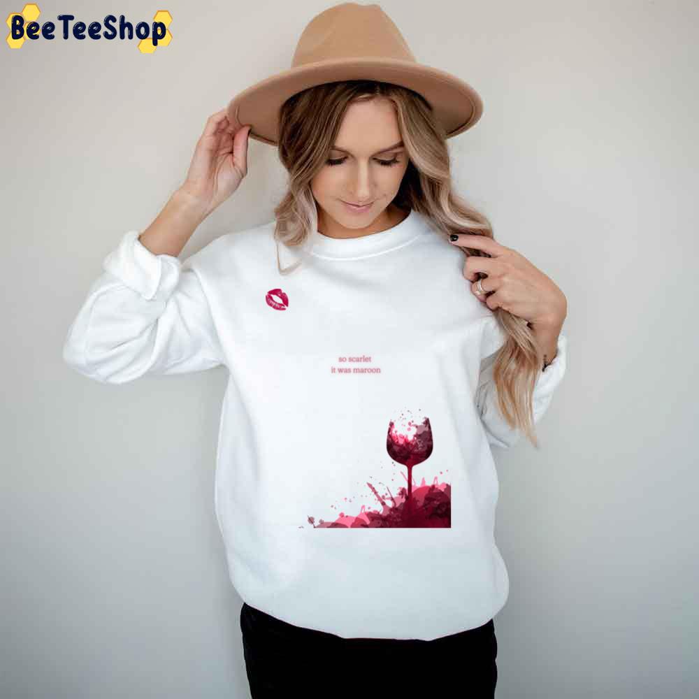 Taylor Swift So Scarlet It Was Maroon Trending Unisex T-Shirt Taylor Swift So Scarlet It Was Maroon Trending Unisex T-Shirt