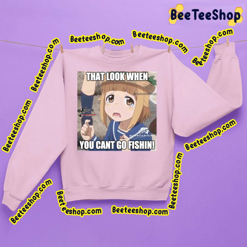 That Look When You Cant Go Fishin Houkago Teibou Hisshi Fishing Trending Unisex Sweatshirt That Look When You Cant Go Fishin Houkago Teibou Hisshi Fishing Trending Unisex Sweatshirt