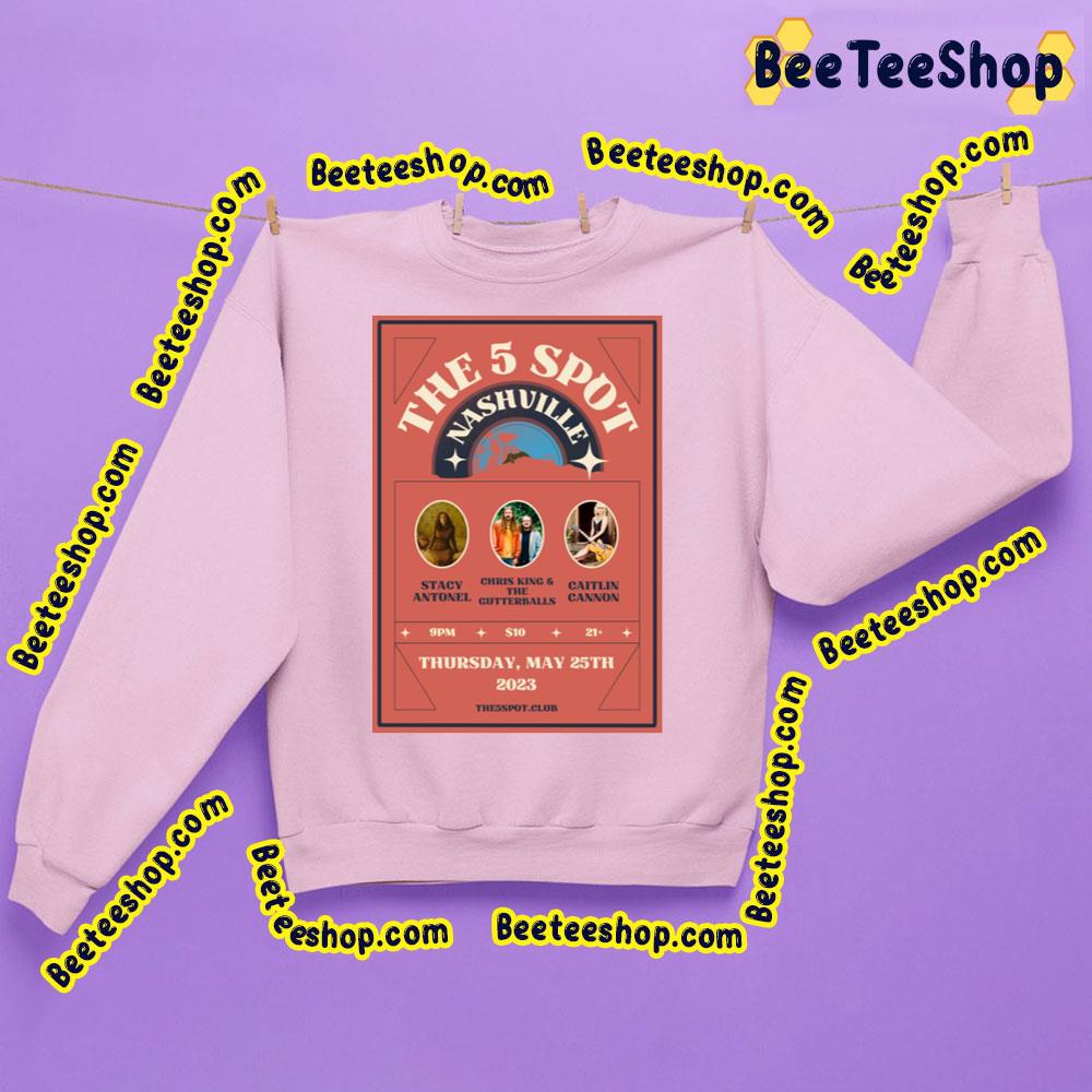 The 5 Spot Nashville Chris King & The Gutterballs Stacy Antonel Caitlin Cannon 2023 Trending Unisex Sweatshirt The 5 Spot Nashville Chris King & The Gutterballs Stacy Antonel Caitlin Cannon 2023 Trending Unisex Sweatshirt
