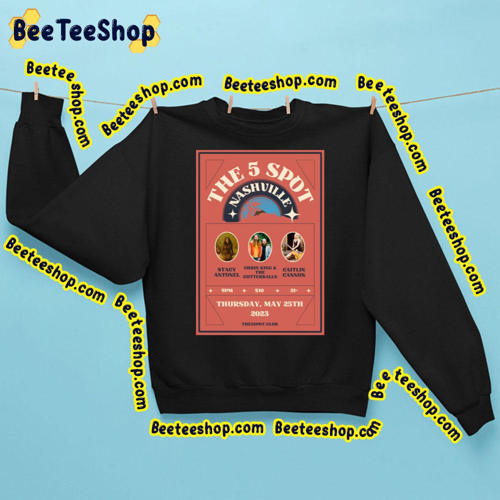 The 5 Spot Nashville Chris King & The Gutterballs Stacy Antonel Caitlin Cannon 2023 Trending Unisex Sweatshirt The 5 Spot Nashville Chris King & The Gutterballs Stacy Antonel Caitlin Cannon 2023 Trending Unisex Sweatshirt