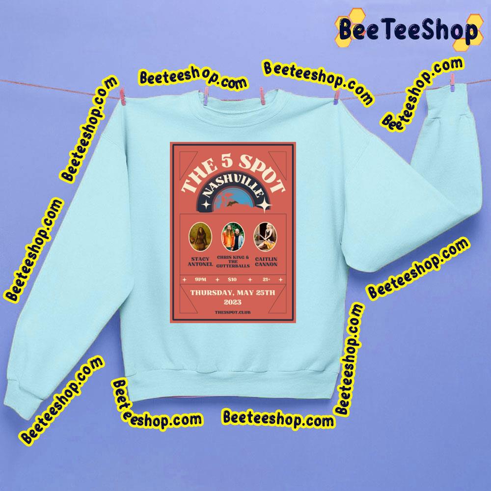 The 5 Spot Nashville Chris King & The Gutterballs Stacy Antonel Caitlin Cannon 2023 Trending Unisex Sweatshirt The 5 Spot Nashville Chris King & The Gutterballs Stacy Antonel Caitlin Cannon 2023 Trending Unisex Sweatshirt