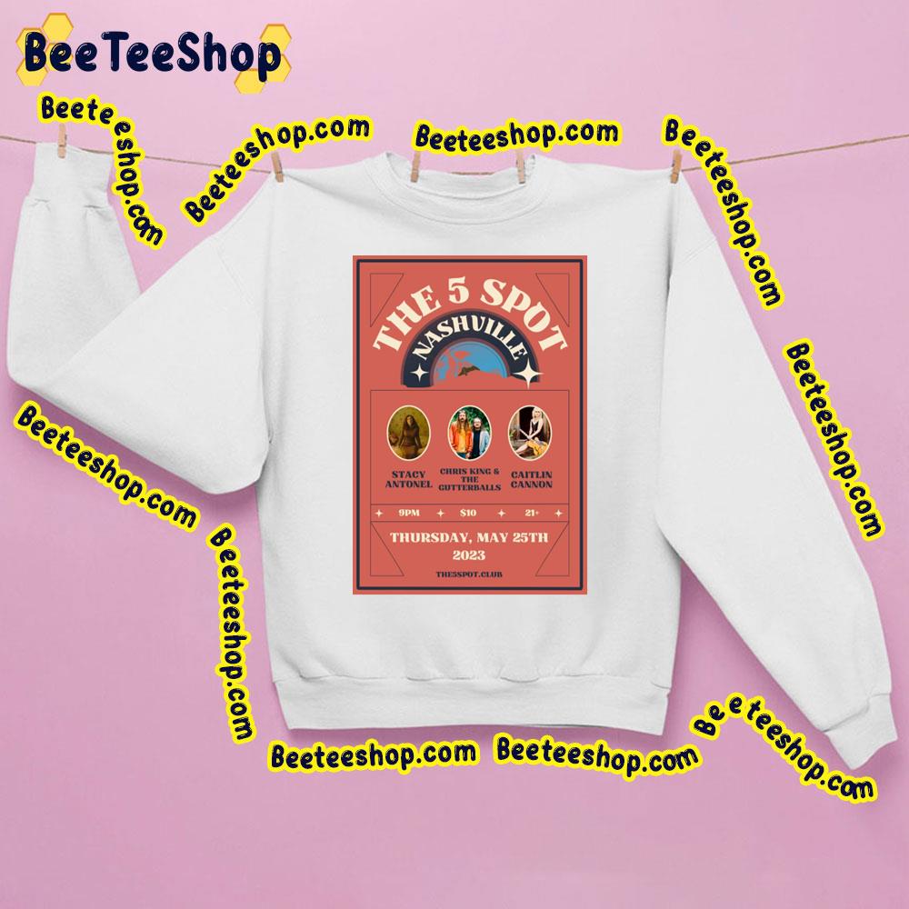 The 5 Spot Nashville Chris King & The Gutterballs Stacy Antonel Caitlin Cannon 2023 Trending Unisex Sweatshirt The 5 Spot Nashville Chris King & The Gutterballs Stacy Antonel Caitlin Cannon 2023 Trending Unisex Sweatshirt