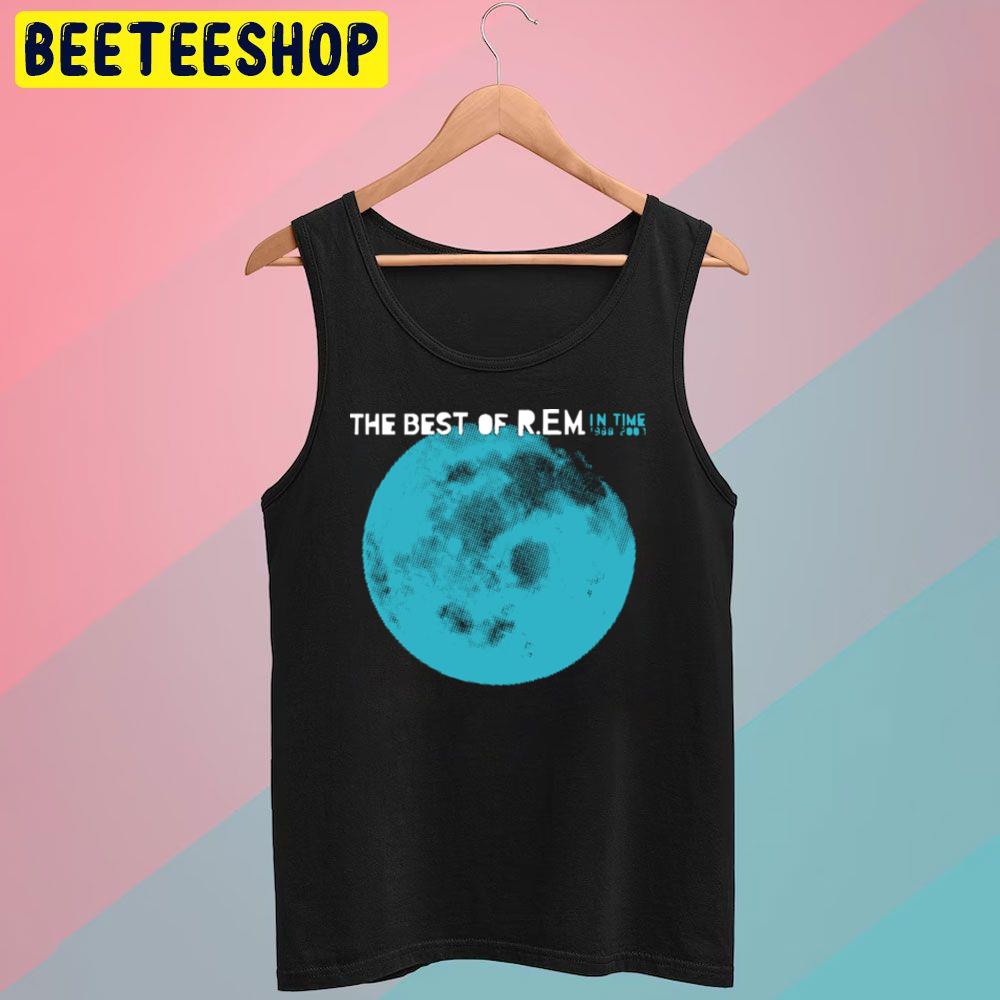 The Best Of Rem In Time Trending Unisex T-Shirt The Best Of Rem In Time Trending Unisex T-Shirt