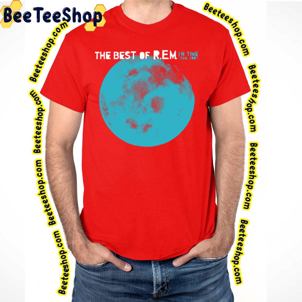 The Best Of Rem In Time Trending Unisex T-Shirt The Best Of Rem In Time Trending Unisex T-Shirt