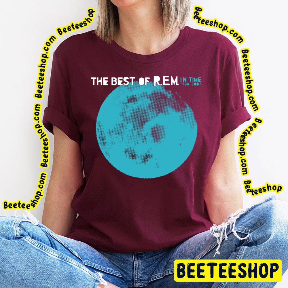 The Best Of Rem In Time Trending Unisex T-Shirt The Best Of Rem In Time Trending Unisex T-Shirt