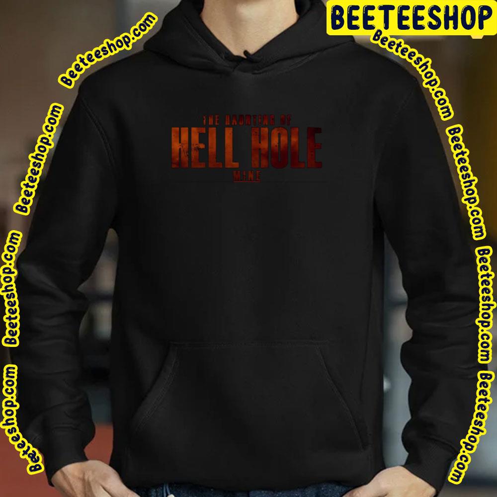 The Haunting Of Hell Hole Mine Movie Trending Unisex T-Shirt The Haunting Of Hell Hole Mine Movie Trending Unisex T-Shirt