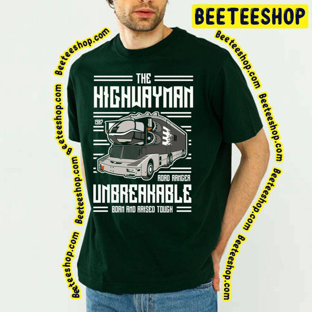 The Highwayman Road Ranger Unbreakable Born And Raised Tough Trending Unisex T-Shirt The Highwayman Road Ranger Unbreakable Born And Raised Tough Trending Unisex T-Shirt