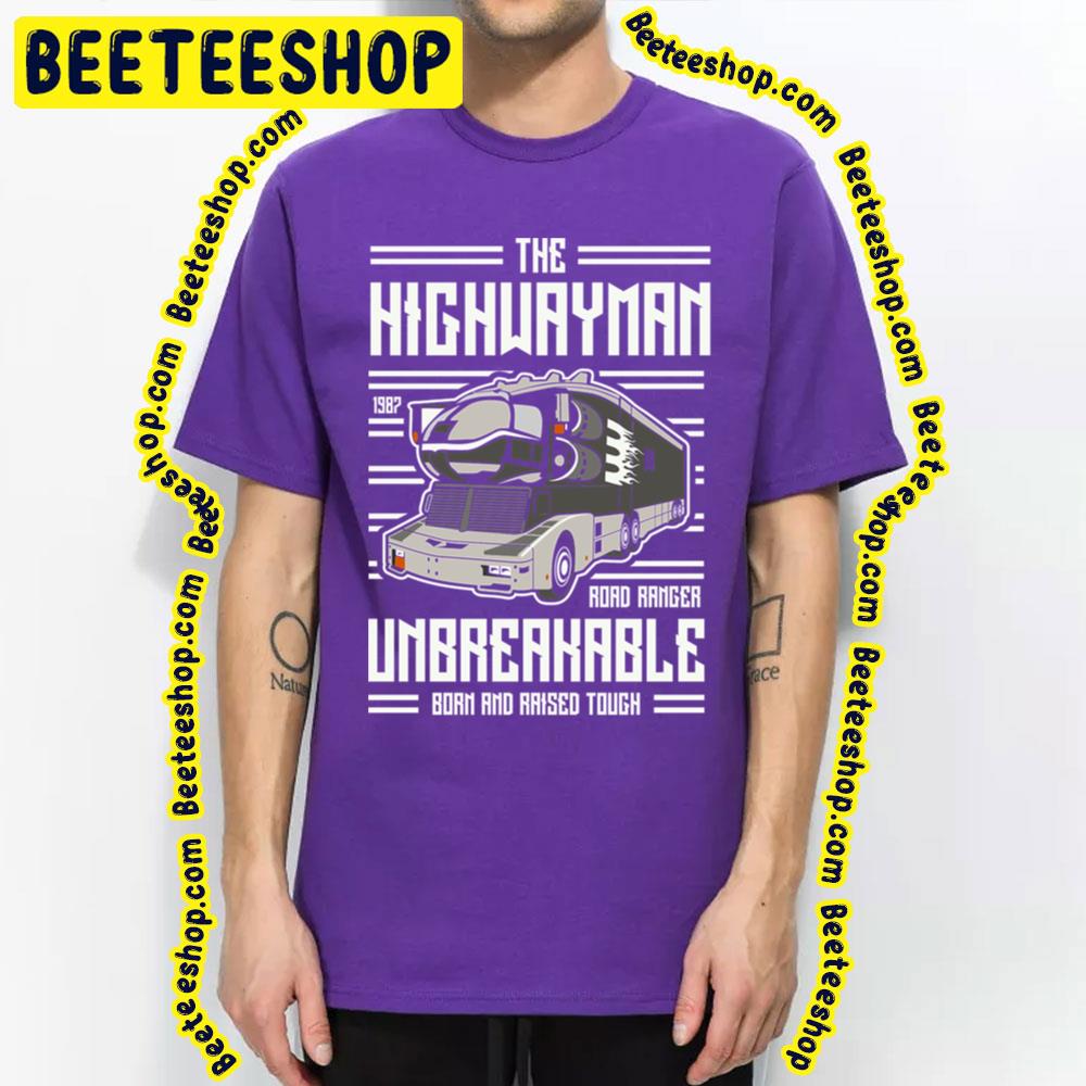 The Highwayman Road Ranger Unbreakable Born And Raised Tough Trending Unisex T-Shirt The Highwayman Road Ranger Unbreakable Born And Raised Tough Trending Unisex T-Shirt
