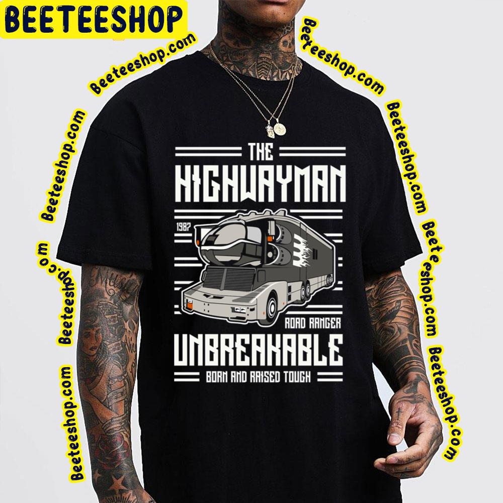 The Highwayman Road Ranger Unbreakable Born And Raised Tough Trending Unisex T-Shirt The Highwayman Road Ranger Unbreakable Born And Raised Tough Trending Unisex T-Shirt