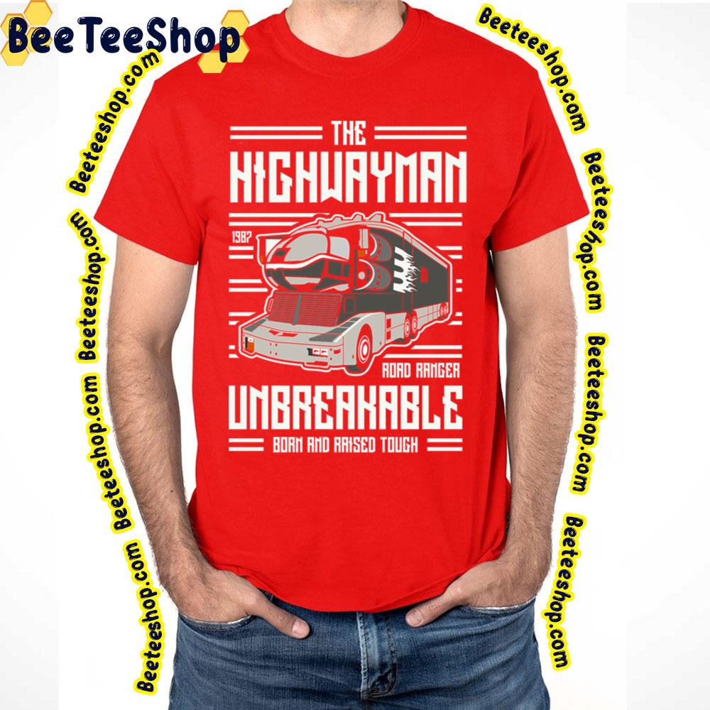 The Highwayman Road Ranger Unbreakable Born And Raised Tough Trending Unisex T-Shirt The Highwayman Road Ranger Unbreakable Born And Raised Tough Trending Unisex T-Shirt