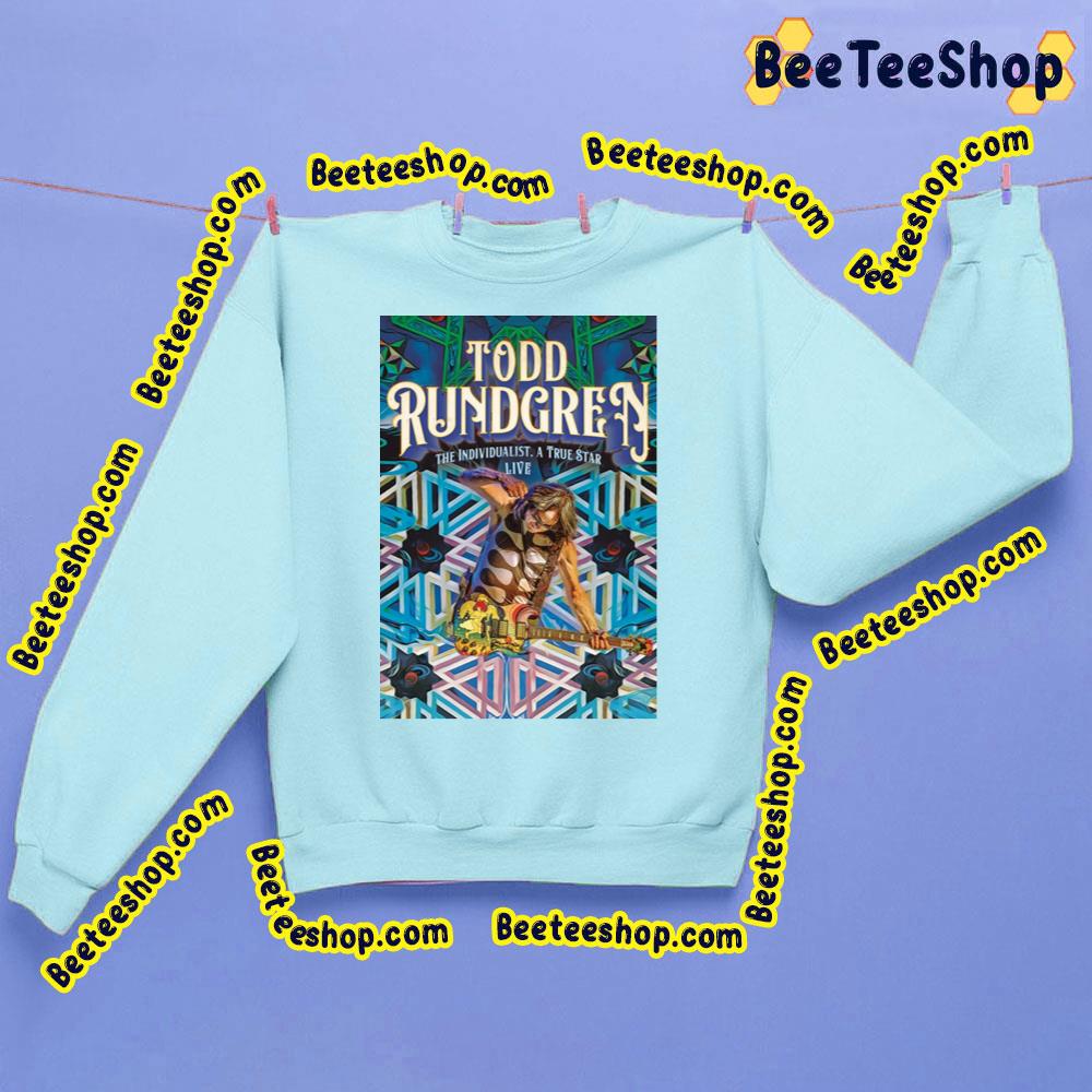 The Individualist A True Star Live Todd Rundgren Trending Unisex Sweatshirt The Individualist A True Star Live Todd Rundgren Trending Unisex Sweatshirt
