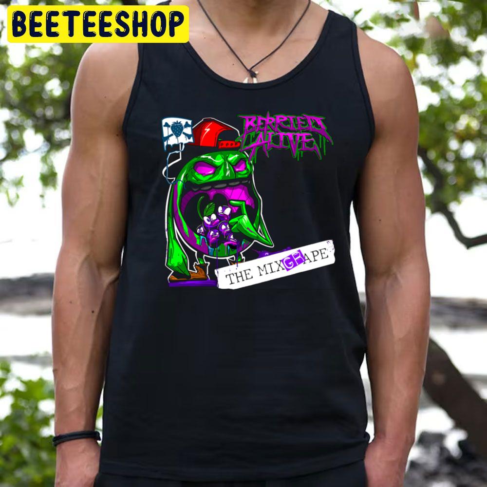 The Mixgrape Berried Alive Trending Unisex T-Shirt The Mixgrape Berried Alive Trending Unisex T-Shirt
