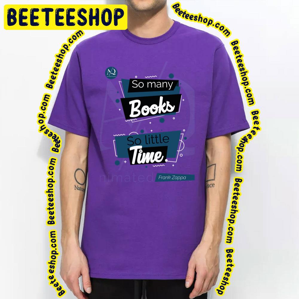 Time Books Quote Frank Zappa Trending Unisex T-Shirt Time Books Quote Frank Zappa Trending Unisex T-Shirt
