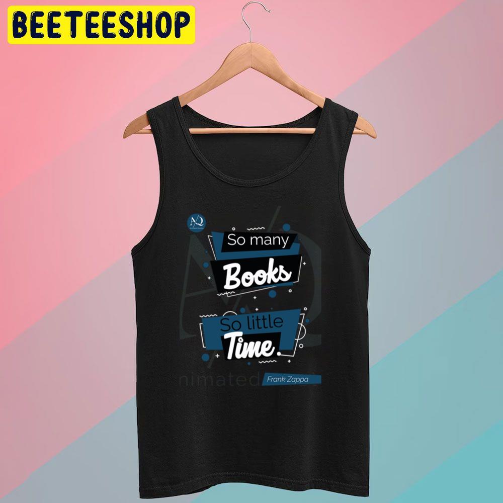 Time Books Quote Frank Zappa Trending Unisex T-Shirt Time Books Quote Frank Zappa Trending Unisex T-Shirt