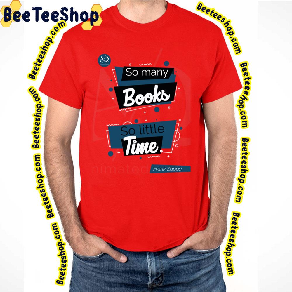 Time Books Quote Frank Zappa Trending Unisex T-Shirt Time Books Quote Frank Zappa Trending Unisex T-Shirt