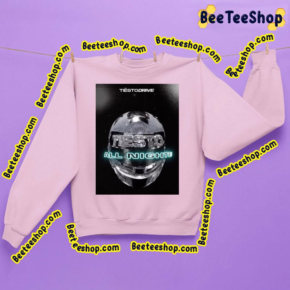 Tiësto Drive All Nighter 2023 Trending Unisex Sweatshirt Tiësto Drive All Nighter 2023 Trending Unisex Sweatshirt