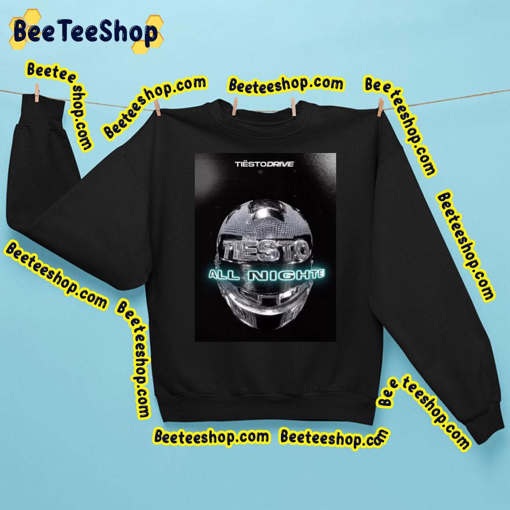 Tiësto Drive All Nighter 2023 Trending Unisex Sweatshirt Tiësto Drive All Nighter 2023 Trending Unisex Sweatshirt