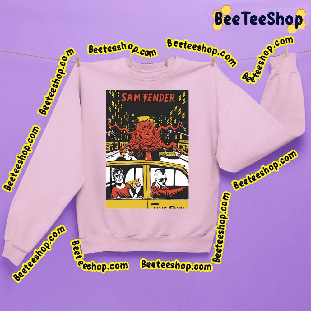 Trump Taxi Sam Fender Trending Unisex Sweatshirt Trump Taxi Sam Fender Trending Unisex Sweatshirt