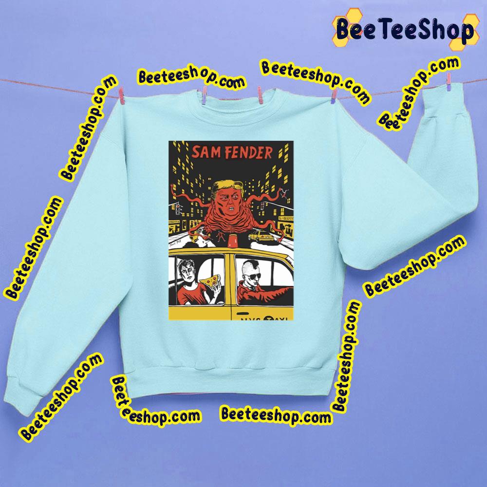 Trump Taxi Sam Fender Trending Unisex Sweatshirt Trump Taxi Sam Fender Trending Unisex Sweatshirt
