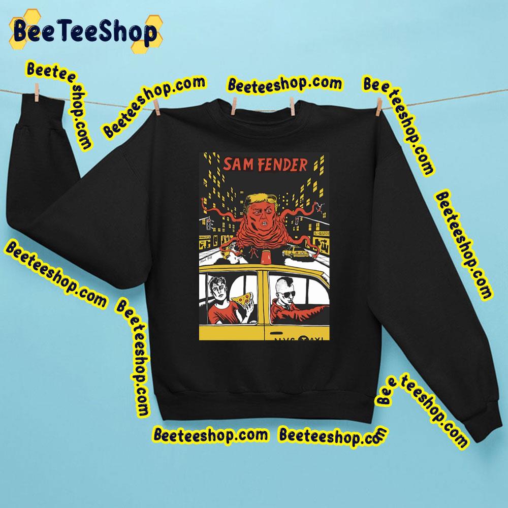 Trump Taxi Sam Fender Trending Unisex Sweatshirt Trump Taxi Sam Fender Trending Unisex Sweatshirt