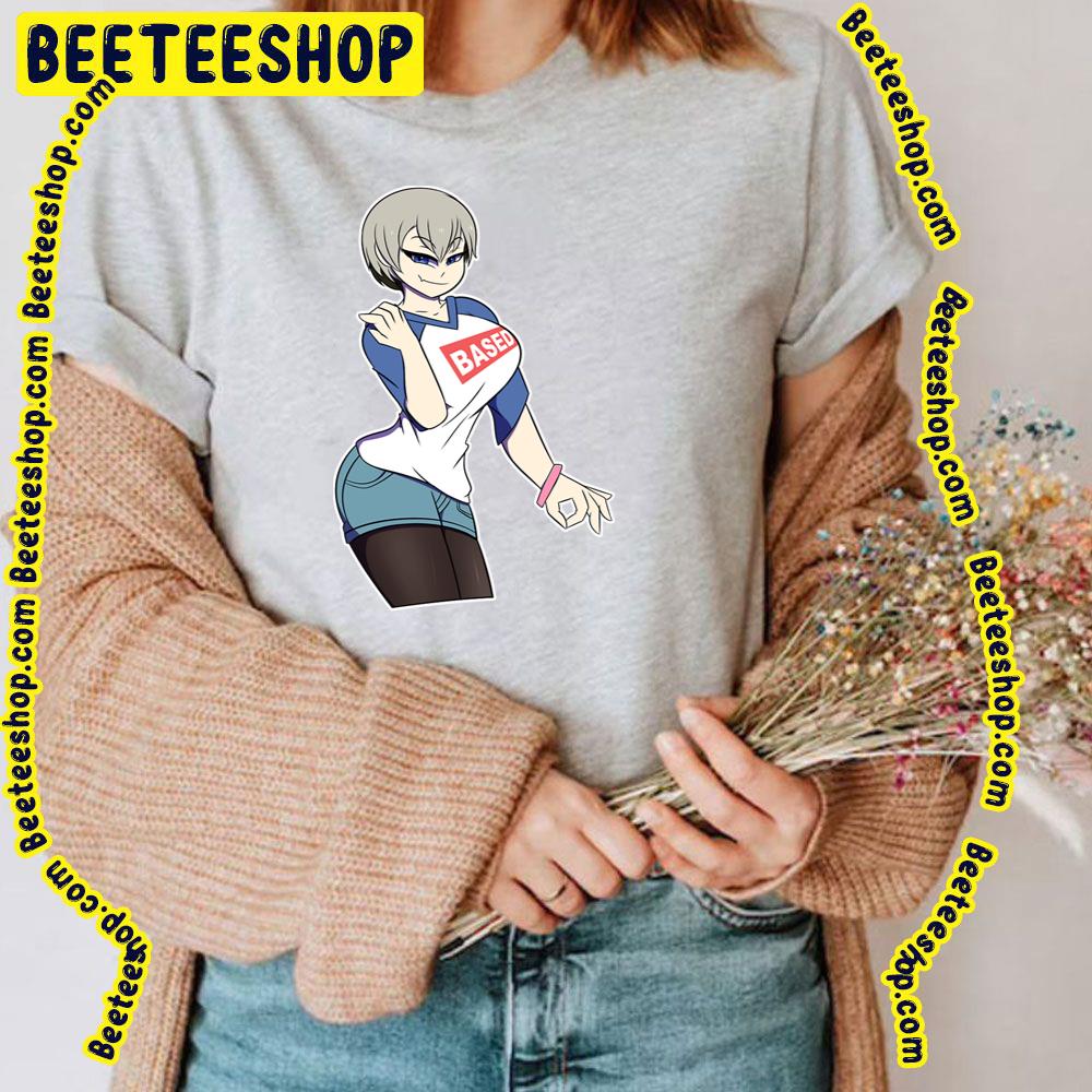 Uzaki Based Uzaki-Chan Wants To Hang Out Trending Unisex T-Shirt Uzaki Based Uzaki-Chan Wants To Hang Out Trending Unisex T-Shirt