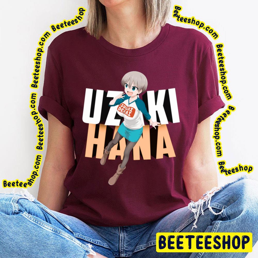 Uzaki Hana Uzaki Chan Wa Asobitai Trending Unisex T-Shirt Uzaki Hana Uzaki Chan Wa Asobitai Trending Unisex T-Shirt