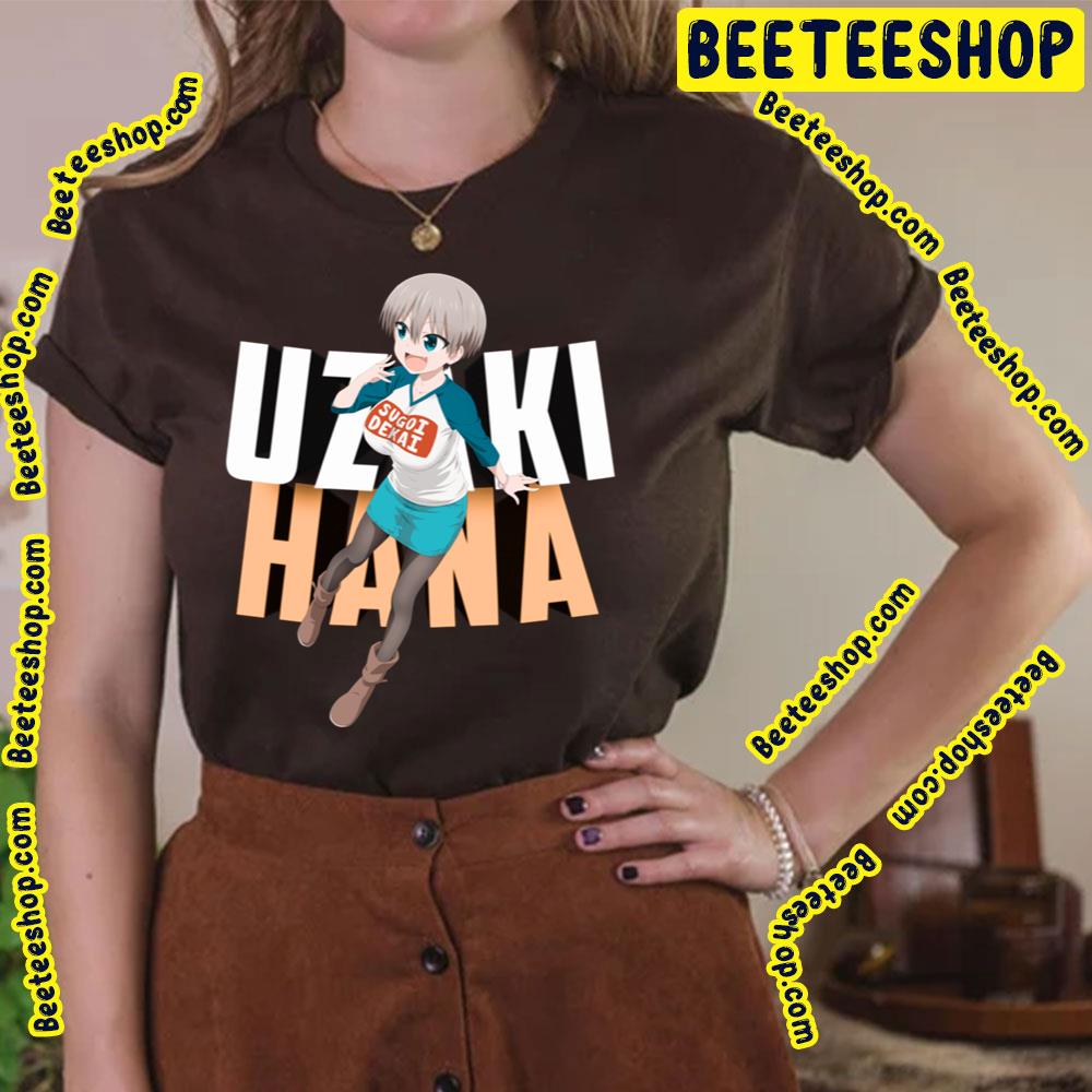 Uzaki Hana Uzaki Chan Wa Asobitai Trending Unisex T-Shirt Uzaki Hana Uzaki Chan Wa Asobitai Trending Unisex T-Shirt