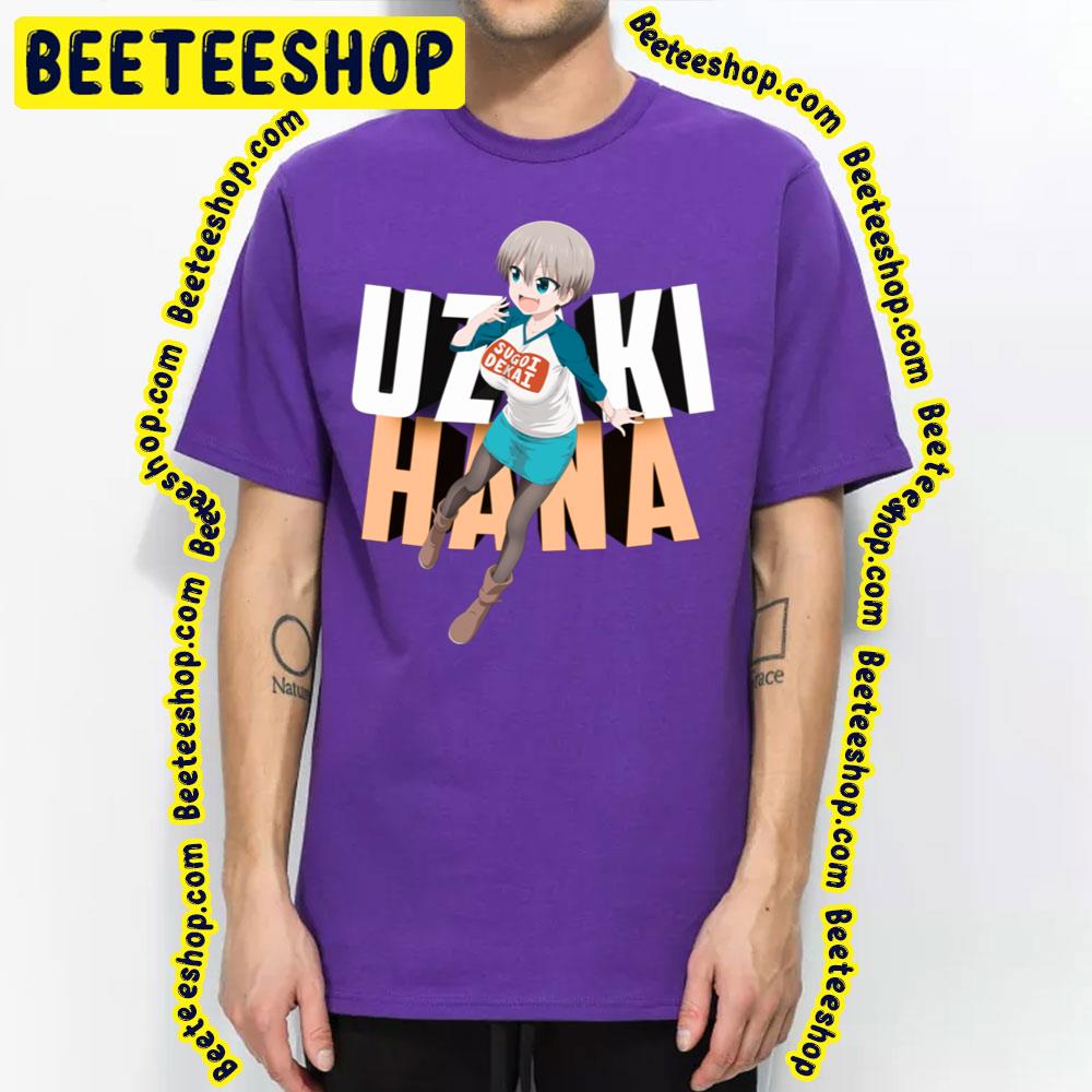 Uzaki Hana Uzaki Chan Wa Asobitai Trending Unisex T-Shirt Uzaki Hana Uzaki Chan Wa Asobitai Trending Unisex T-Shirt
