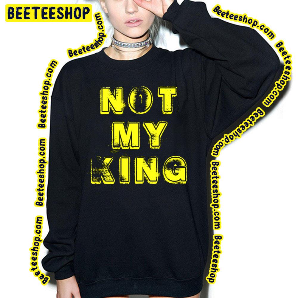 Vintage Art Not My King Trending Unisex T-Shirt Vintage Art Not My King Trending Unisex T-Shirt