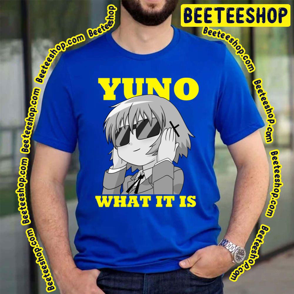 What It Is Yuno Hidamari Sketch Trending Unisex T-Shirt What It Is Yuno Hidamari Sketch Trending Unisex T-Shirt