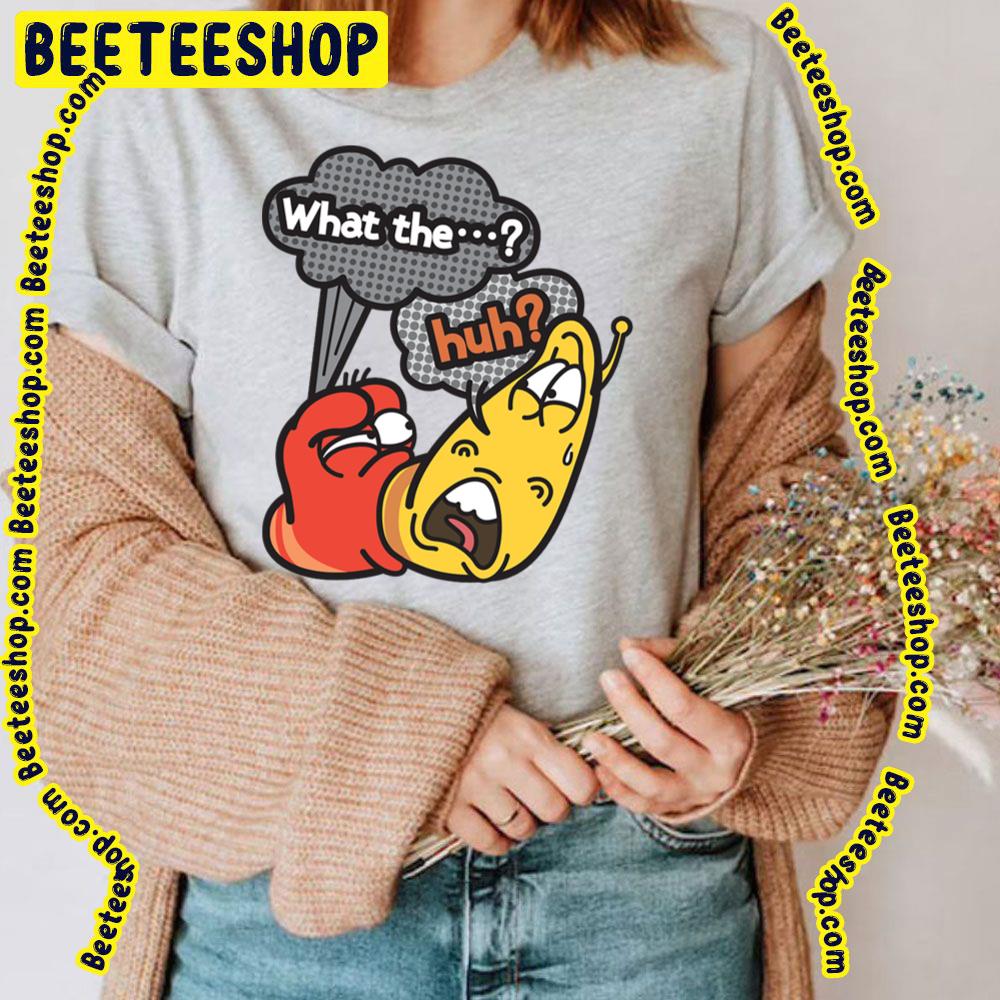 What The Huh Larva Cartoon Trending Unisex T-Shirt What The Huh Larva Cartoon Trending Unisex T-Shirt