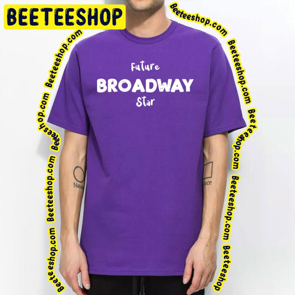 White Art Future Broadway Star Trending Unisex T-Shirt White Art Future Broadway Star Trending Unisex T-Shirt