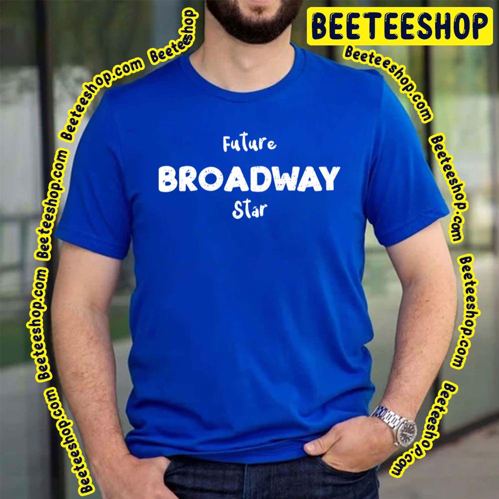 White Art Future Broadway Star Trending Unisex T-Shirt White Art Future Broadway Star Trending Unisex T-Shirt