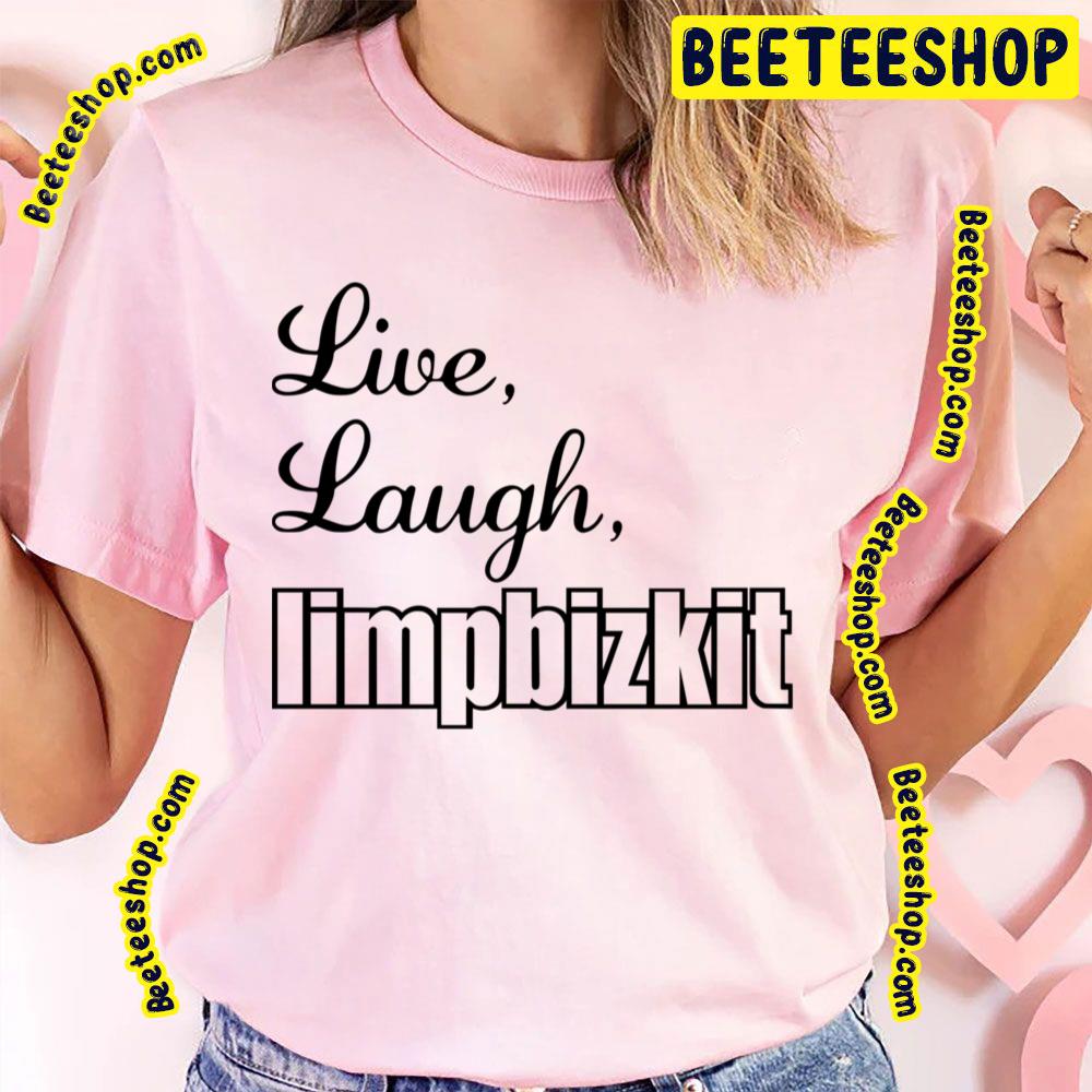 White Art Live Laugh Limp Bizkit Trending Unisex T-Shirt White Art Live Laugh Limp Bizkit Trending Unisex T-Shirt